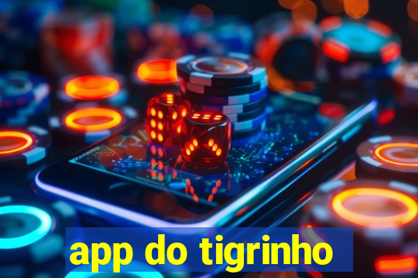 app do tigrinho